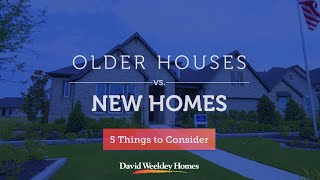 Older Houses vs New Construction Which is Best for You [upl. by Ahsiat616]