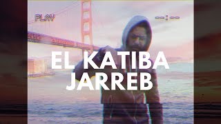 EL KATIBA  Jarreb Official Music Video  جرّب [upl. by Eentroc]