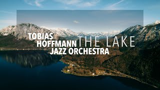 Tobias Hoffmann Jazz Orchestra  The Lake [upl. by Ydniw628]