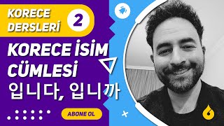 🇰🇷 Korece Dersi 260 Korece isim cümlesi 입니다 ve 입니까 ile quotdır mıdırquot demek [upl. by Golter]