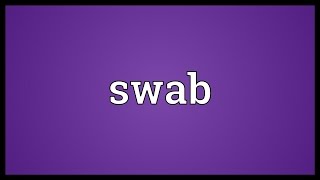 Swab Meaning [upl. by Asyram534]