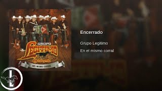 Grupo Legítimo  Encerrado  Audio Oficial [upl. by Adiaroz335]