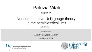 Patrizia Vitale  Noncommutative U1 gauge theory in the semiclassical limit [upl. by Evangeline]