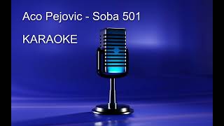 Aco Pejovic  Soba 501  KARAOKE  MATRICA [upl. by Leeke375]