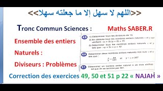 Tronc Commun Sciences Ensemble des entiers naturels  Exercices 49 50 et 51 p 22 « NAJAH » [upl. by Dincolo891]