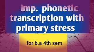 ba phonetic transcription with primary stress  phonetic transcription in english  phonetics words [upl. by Hasina277]