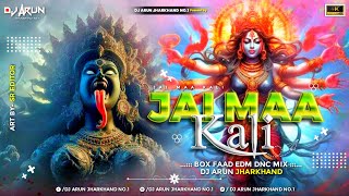 Jai Maa Kali New Bhakti Dj Song  Karan Arjun  BOX FAAD EDM DNC MIX  DJ ARUN JHARKHAND [upl. by Florance]