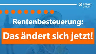 Rentenbesteuerung DAS ändert sich JETZT bei der Rentenbesteuerung [upl. by Trah126]