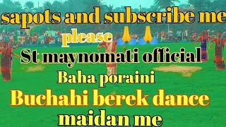 Buchahi berek dance video St maynomati official me sapots and subscribe me 🌹😭😭😭😭😭 [upl. by Drucie]