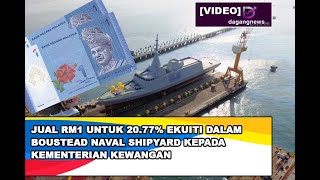 Jual RM1 untuk 2077 ekuiti dalam Boustead Naval Shipyard kepada Kementerian Kewangan [upl. by Fogarty]