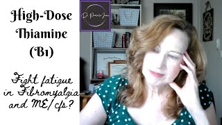 HighDose Thiamine Discussion Fibromyalgia and MECFS Fatigue Support [upl. by Lonni]