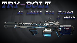 Borderlands 3 Weapon Showcase Try Bolt  At Least You Tried [upl. by Rambow]