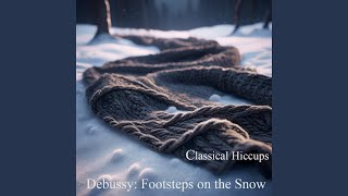 Debussy Footsteps on the Snow [upl. by Yrtneg359]