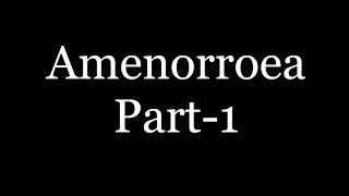 Amenorrhea part1 [upl. by Greenebaum993]