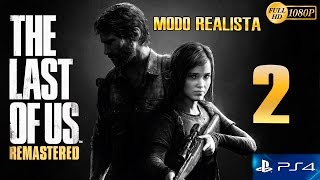 The Last of Us Remastered PS4 Parte 2 Español Gameplay Walkthrough Modo Realista [upl. by Gus]