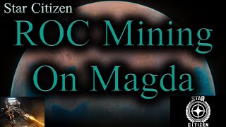 Star Citizen ROC Mining on Magda Tips amp Tricks [upl. by Eeruhs]