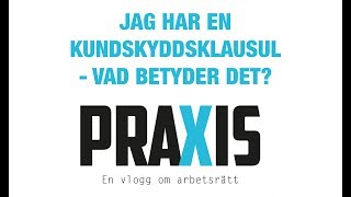 Jag har en kundskyddsklausul  vad betyder det  Praxis [upl. by Lesya471]