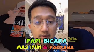 PAPI TOMLIWAFA BICARA TENTANG MAS IYUN DAN BUNDA FAUZANA [upl. by Annoid255]