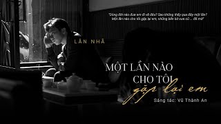 Một Lần Nào Cho Tôi Gặp Lại Em  Lân Nhã 「 Official Music Video 」 [upl. by Dempsey]