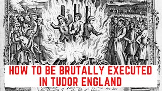 How To Be BRUTALLY Executed In Tudor England [upl. by Cannice99]