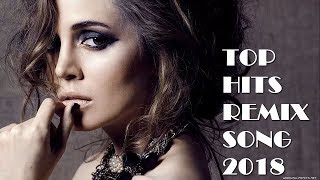 Best English Hit Songs 2018  Top Remixes Of Popular Song Music Hits 2018 [upl. by Ayhtnic414]