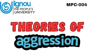 Theories of Aggression MPC004 [upl. by Monica]