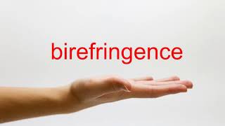 How to Pronounce birefringence  American English [upl. by Ardnuasac246]