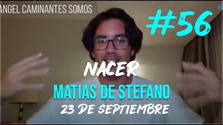 56 NACER  23 SEP  matíasdestefano [upl. by Sasnak]