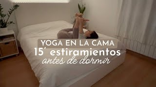 Estiramientos en la cama ANTES DE DORMIR  Yoga en la cama por la noche  15 minutos [upl. by Ondine563]