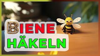 Süße Biene häkeln für Anfänger  Deine kostenlose DIY Anleitung [upl. by Leiria95]