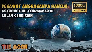 TERDAMPAR SENDIRIAN DI BULAN  ALUR FILM THE MOON [upl. by Legin]