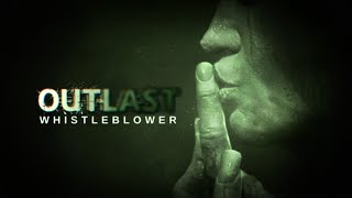 ФИНАЛ ➢ OUTLAST WHISTLEBLOWER [upl. by Crotty]