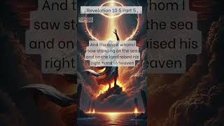 Revelation 105 – Why Did the Angel Raise His Hand to Heaven [upl. by Barstow]