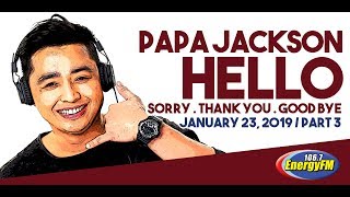 PAPA JACKSONS HELLO STG WITH DJ KARA  JANUARY 23 2019 PART 3 [upl. by Gusella912]