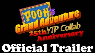 Official Trailer  Poohs Grand Adventure 25th Anniversary YTP Collab [upl. by Trudnak236]