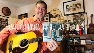 Watching The Wheels  John Lennon  Guitar Lesson [upl. by Ruvolo]