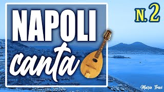 Napoli Canta Vol2  Best Neapolitan songs Traditional Italian Music [upl. by Carhart74]