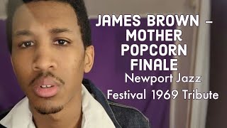 James Brown  Mother Popcorn Finale  Newport Jazz Festival 1969 jamesbrown [upl. by Mandel]