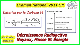 Décroissance Radioactive  Noyaux Masse Et Énergie  Examen National 2011  2 Bac SM [upl. by Asennav]