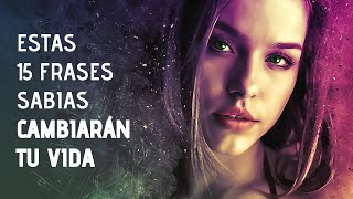 15 Frases Sabias Sobre La Vida Para Reflexionar [upl. by Ainotna]