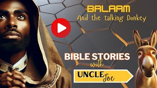 BALAAM AND THE TALKING DONKEY  BIBLE STORIES WITH UNCLE JOE [upl. by Iney]