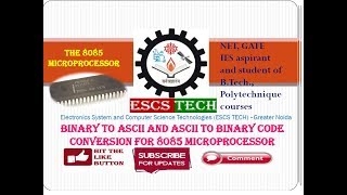 Lec37 Binary to ASCII and ASCII to Binary code conversion for 8085 microprocessor [upl. by Layap]