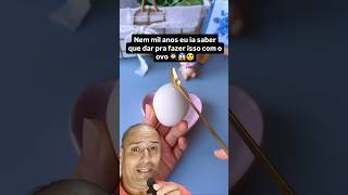 Com quantos anos vc descobriu isso que dar pra fazer isso com o ovo 🍳 viral shorts casa [upl. by Stenger594]