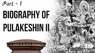 Biography of Pulakeshin II Life amp career of one of the Greatest King of Chalukya Dynasty Part 1 [upl. by Prospero]