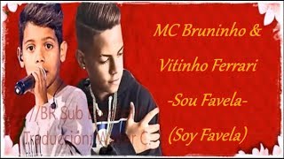 MC Bruninho amp Vitinho Ferrari  Sou Favela  Sub Español [upl. by Eniamzaj]