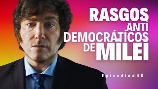 LOS RASGOS ANTIDEMOCRÁTICOS DE MILEI [upl. by Tabbi]