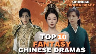 Top 10 Fantasy Chinese Dramas Eng Sub 2024  2025 [upl. by Ias321]