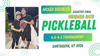 40 to 45 Mixed Doubles  Orchard Days Pickleball Quarter Final  Santaquin UT 2024 [upl. by Ephram]