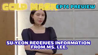 EP76PREVIEW Gold Mask Korean Drama 황금가면 76회예고SUYEON RECEIVES INFORMATION FROM MS LEE [upl. by Alleirbag25]