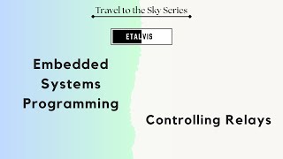 1109 Embedded Systems Programming  Controlling Relays [upl. by Borroff]